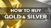 How To Buy Gold And Silver Practical Guide
