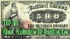 Top10 Most Valuable Us Banknotes Most Expensive Us Currency Bills Sold On Heritage Auctions